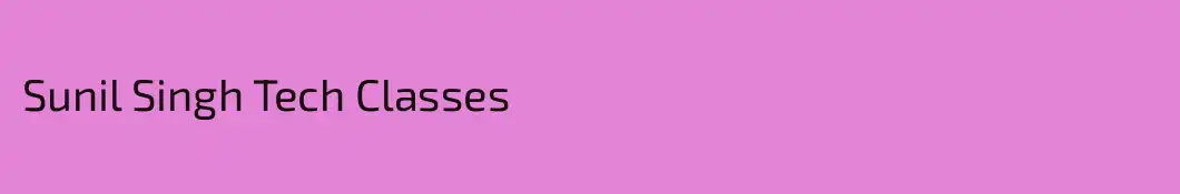 Sunil Singh Tech Classes